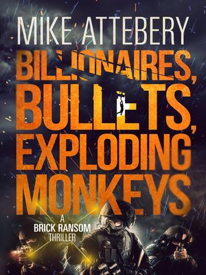 cover image of Billionaires, Bullets, Exploding Monkeys